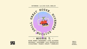 Small Great House - 'November Edition + Mousse T. & Mike Starr' (Small Great Things.)