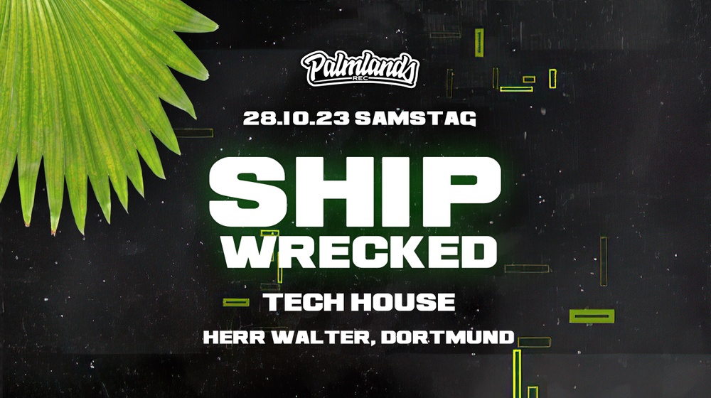 SHIPWRECKED Tech House ✘ Herr Walter