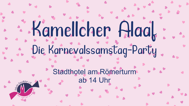 Kamellcher Alaaf - die Karnevalssamstag-Party
