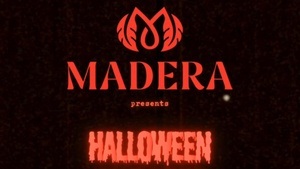 MADERA presents HALLOWEEN