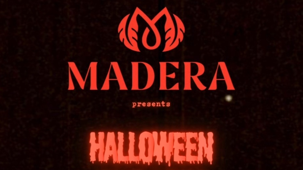 MADERA presents HALLOWEEN