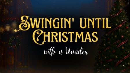 Swingin‘ until Christmas - with a Wunder