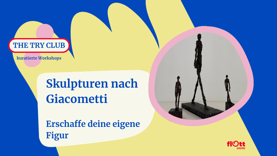The Try Club Workshop - Skulpturen nach Giacometti