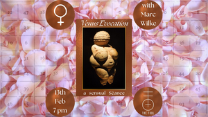 Venus Evocation - a sensual Séance