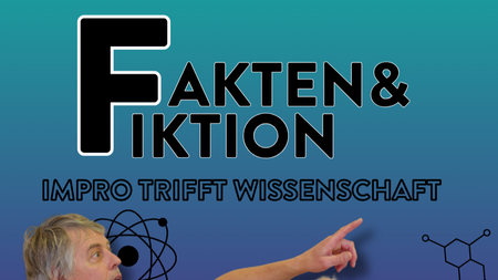 Fakten und Fiktion - Improtheater trifft Wissenschaft