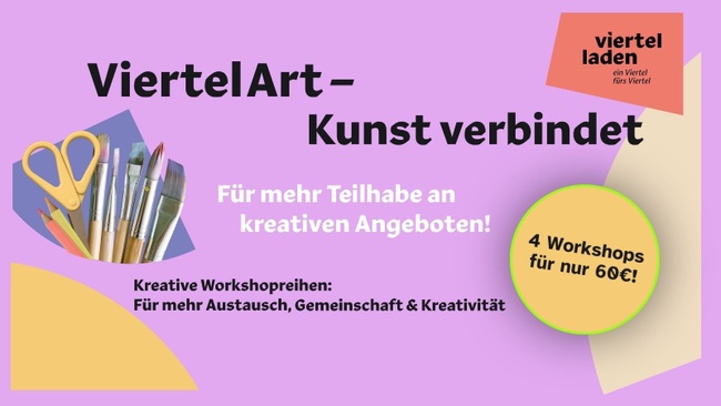 4 für 60 €! Workshopreihe in Unterbilk - ViertelArt im Viertelladen