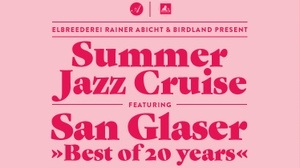 SUMMER JAZZ CRUISE FEAT. SAN GLASER »BEST OF 20 YEARS«