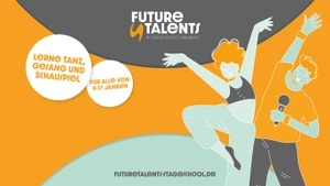 Future Talents - Lerne Tanz, Gesang und Schauspiel! Von 9-17 Jahren. Aktionstag am 30. August