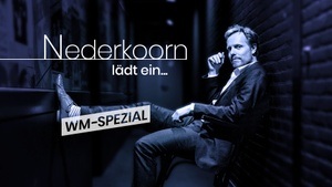 Nederkoorn lädt ein - WM SPEZIAL mit Patrick Nederkoorn und Gästen