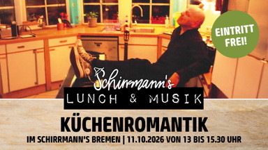 Schirrmann´s Lunch & Musik mit KÜCHENROMANTIK