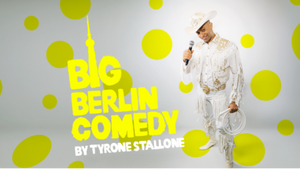 Big Berlin Comedy! Comedy and Improv with Tyrone Stallone!