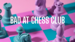 Bad at Chess Club