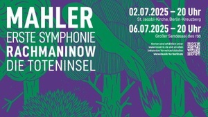 MAHLER ERSTE SYMPHONIE & RACHMANINOW DIE TOTENINSEL KONZERT DES SYMPHONISCHEN ORCHESTERS DER HUMBOLDT UNIVERSITÄT