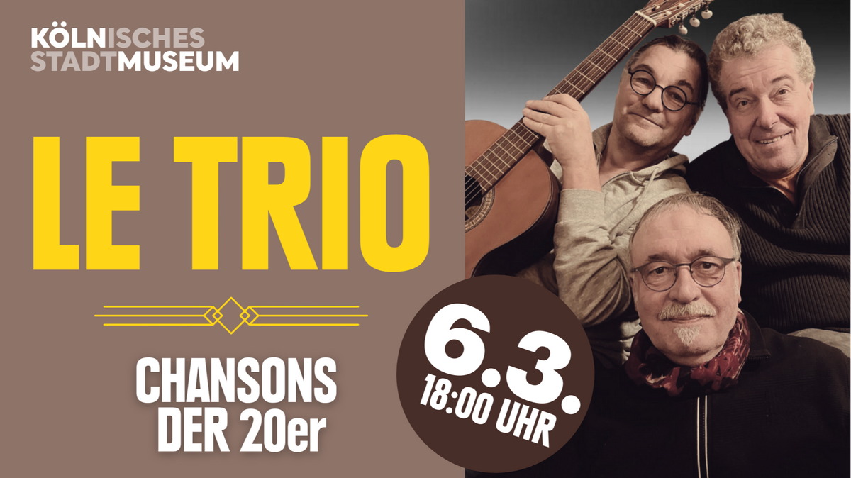 Le Trio. Französisch-deutsch-kölscher Chanson-Abend zur Ausstellung „Gemütlichkeit und Moderne. Köln 1918-1926“
Kölnisches Stadtmuseum, 06.0.2026, 18:00 Uhr