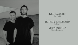 Klubnacht w/ Jeremy Reinhard & Moonbootica