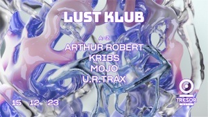 Lust Klub at Tresor.West
