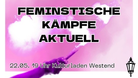Feministische Kämpfe aktuell - Diskussion und Austausch