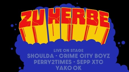 ZU HERBE w/ Shoulda, Crime City Boyz, Perry2Times, Sepp XTC, Yako Ok