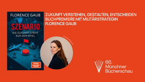 Zukunft verstehen, gestalten, entscheiden: Buchpremiere mit Militärstrategin Florence Gaub