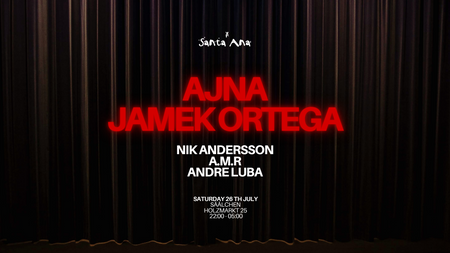 SANTA ANA @SÄÄLCHEN with AJNA, JAMEK ORTEGA