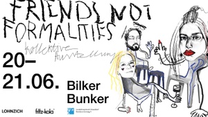 Friends not Formalities - kollektive Ausstellung