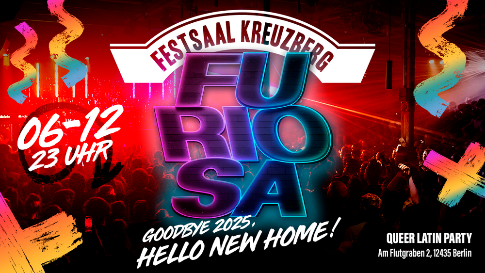 Furiosa! #Chau2025 Queer Latin Party at Festsaal Kreuzberg!