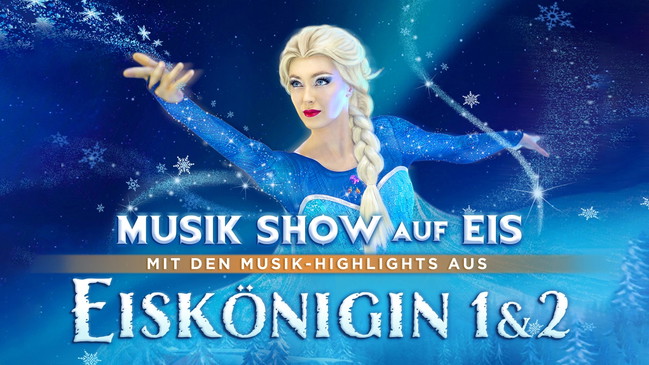 Eiskönigin 1 & 2 - Musik Show auf Eis
