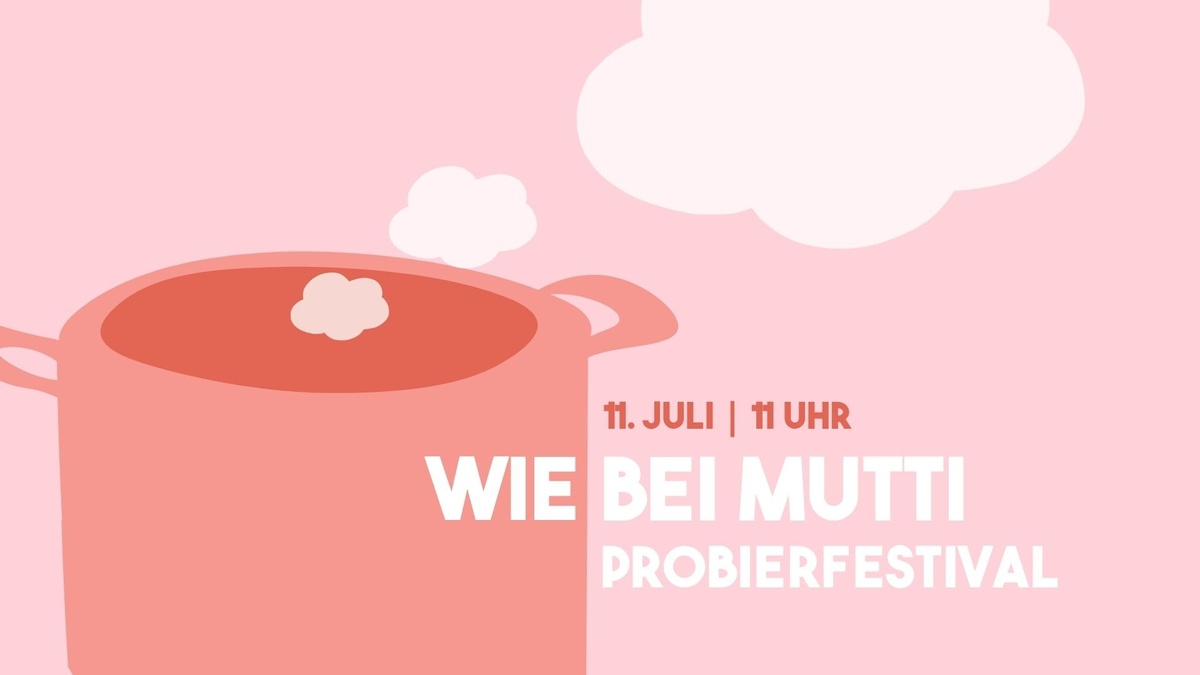 Probierfestival "Wie bei Mutti"