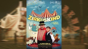 Neu im Kino: ZIRKUSKIND - 75. Berlinale Generation kplus