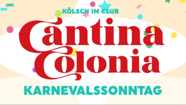 KÖLSCH IM CLUB | CANTINA COLONIA | Karnevalssonntag