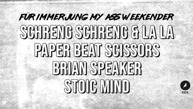 Schreng Schreng & La La / Paper Beat Scissors / Brian Speaker / Stoic Mind