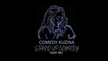Comedy Kuzina - Stand Up Comedy - Open Mic