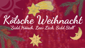 Kölsche Weihnacht 2026 im Theater am Tanzbrunnen - 30 Jahre `Sidd Höösch, Leev Lück, Sidd Stell`