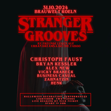 Stranger Grooves w/ Christoph Faust, Bryan Kessler uvm.