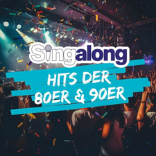 SINGALONG - DAS GROSSE MITSING-EVENT (HITS DER 80ER & 90ER)