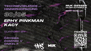 TECHNØ VIØLENCE FT. HINNERHOFSOUND w/ EPHY PINKMAN, KACY, CRYSMA, DOMINIC V, ØNKEL F