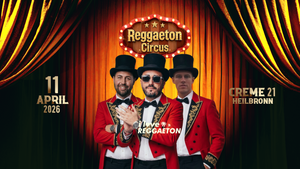 I LOVE REGGAETON X CIRCUS EDITION X HEILBRONN LIEBT LATINBEATS