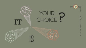 IS IT YOUR CHOICE?