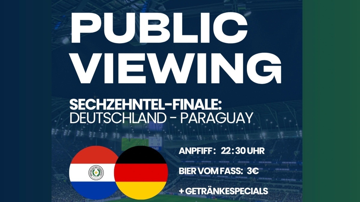 Public Viewing 16tel-Finale: Deutschland 🇩🇪 - Paraguay 🇵🇾