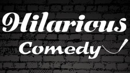 Hilarious Comedy