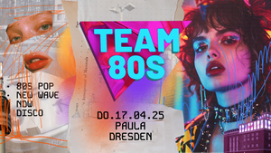 Team 80s • 80s Pop / New Wave / NDW / Disco / Indie • Paula Dresden