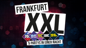 Frankfurt XXL - 5 Partys in einer Nacht