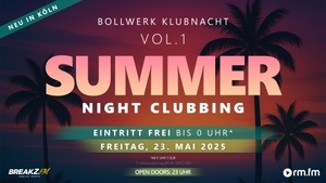 EINTRITT FREI BIS 0 UHR: Summer Night Clubbing im Bollwerk!