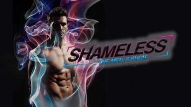 SHAMELESS - The Mens Show