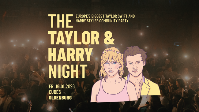 The Taylor & Harry Night // Cubes Oldenburg