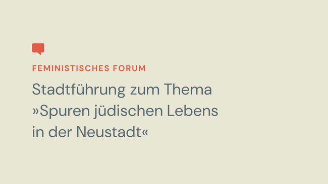 Stadtführung zum Thema »Spuren jüdischen Lebens in der Neustadt«