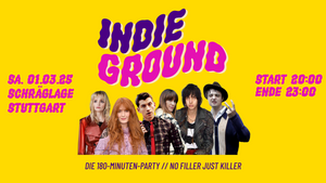 Indieground • 180-Minutes-Party • Schräglage • Stuttgart