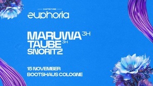 EUPHORIA PRES. MARUWA / TAUBE / SNORITZ!