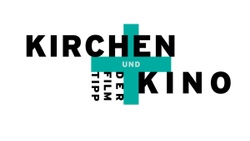 Kirchen + Kino. Der Filmtipp