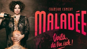 Maladée "Voilà, da bin isch!" (Chanson Cabaret)